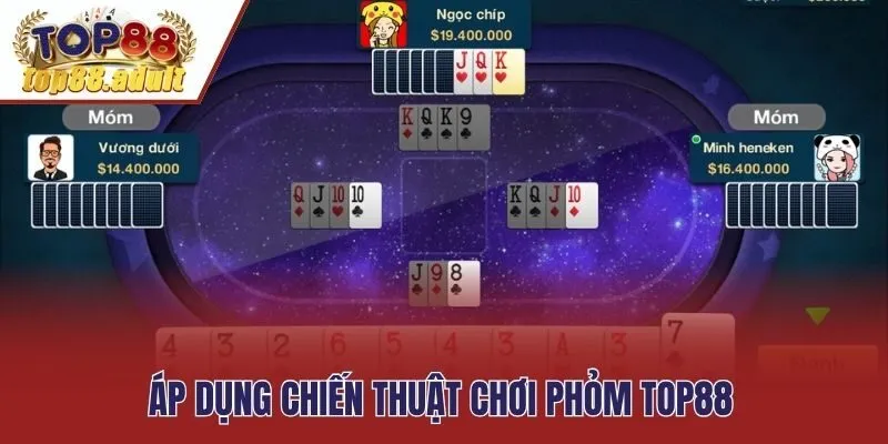 Áp dụng chiến thuật chơi Phỏm Top88